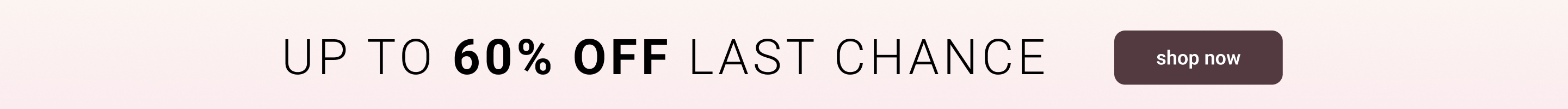 up to 60% off last chance