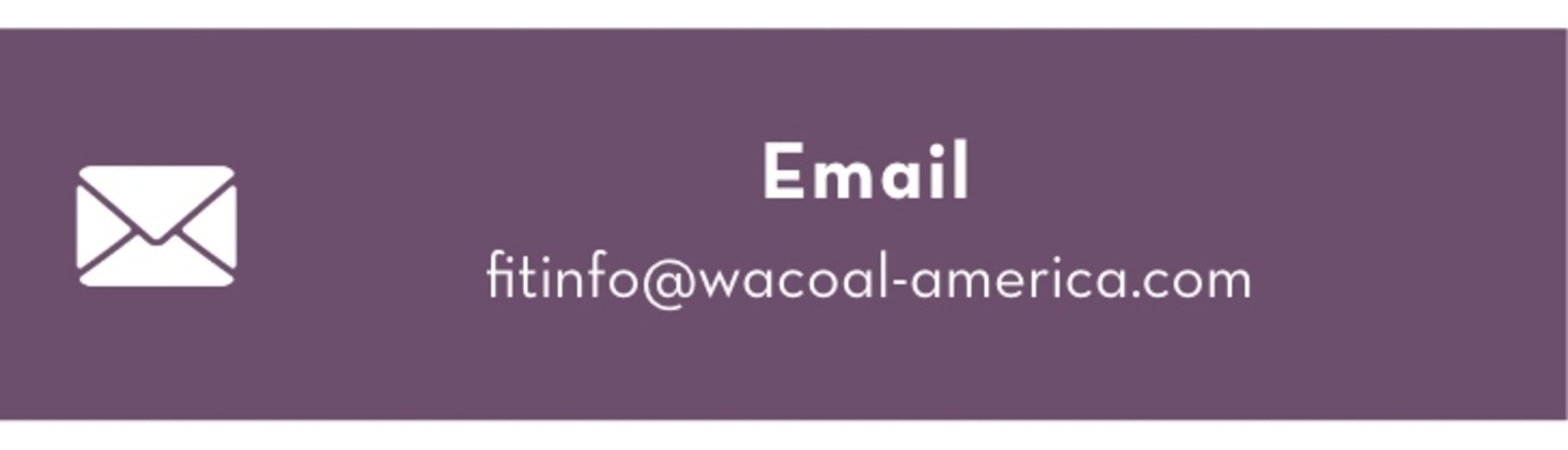 Email: fitinfo@wacoal-america.com